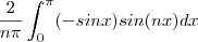 \frac{2}{n\pi}\int^\pi_0(-sinx)sin(nx)dx