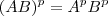 ( AB)^p = A^p B^p ( AB)^p = A^p B^p