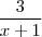 \frac{3}{x+1} \frac{3}{x+1}