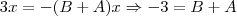 3x=-(B+A)x  \Rightarrow -3=B+A