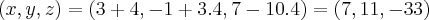 (x,y,z)=(3+4,-1+3.4,7-10.4)=(7,11,-33)