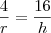 \frac{4}{r}=\frac{16}{h} \frac{4}{r}=\frac{16}{h}