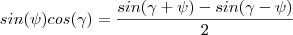 sin(\psi)cos(\gamma)=\frac{sin(\gamma+\psi)-sin(\gamma-\psi)}{2}