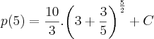 p(5)=\frac{10}{3}.{\left(3+\frac{3}{5}\right)}^{\frac{5}{2}}+C p(5)=\frac{10}{3}.{\left(3+\frac{3}{5}\right)}^{\frac{5}{2}}+C