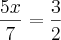 \frac{5x}{7}=\frac{3}{2}