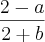 \frac{2-a}{2+b} \frac{2-a}{2+b}