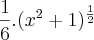 \frac{1}{6}.({{x}^{2}+1})^{\frac{1}{2}}