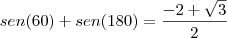 sen(60)+sen(180) = \frac{-2+\sqrt3}{2}