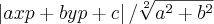 \left|axp+byp+c\right|/\sqrt[2]{{a}^{2}+{b}^{2}}