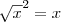 \sqrt{x}^2 = x