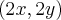 \left(2x,2y \right) \left(2x,2y \right)