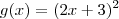 g(x) = (2x + 3)^2