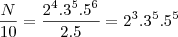 \frac{N}{10} = \frac{2^4 . 3^5 . 5^6}{2.5} = 2^3 . 3^5 . 5^5