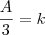\frac{A}{3} = k \frac{A}{3} = k