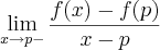 \lim_{x\rightarrow p-}\frac{f(x)-f(p)}{x-p}