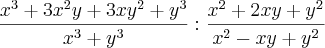 \frac{{x}^{3}+3{x}^{2}y+3x{y}^{2}+{y}^{3}}{{x}^{3}+{y}^{3}}:\frac{{x}^{2}+2xy+{y}^{2}}{{x}^{2}-xy+{y}^{2}}