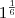 1^\frac{1}{6}