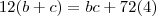 12(b+c)=bc+72(4) 12(b+c)=bc+72(4)
