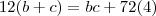 12(b+c)=bc+72(4)