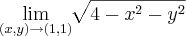 \lim_{\left(x,y \right)\rightarrow\left(1,1 \right)}\sqrt[]{4-{x}^{2}-{y}^{2}}