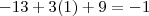 -13+3(1)+9
=-1