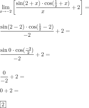 \\ \lim_{x \rightarrow - 2} \left[ \frac{\sin (2 + x) \cdot \cos (\frac{1}{2} + x)}{x} + 2 \right] = \\\\\\ \frac{\sin (2 - 2) \cdot \cos (\frac{1}{2} - 2)}{- 2} + 2 = \\\\\\ \frac{\sin 0 \cdot \cos (\frac{- 3}{2})}{- 2} + 2 = \\\\\\ \frac{0}{- 2} + 2 = \\\\ 0 + 2 = \\\\ \boxed{2}