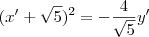 (x' + \sqrt{5})^2 = - \frac{4}{\sqrt{5}} y'