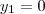 y_1 = 0 y_1 = 0