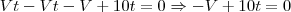 Vt- Vt -V + 10t = 0\Rightarrow-V+10t = 0