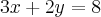 3x+2y=8 3x+2y=8