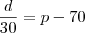 \frac{d}{30}=p-70