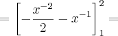 =\left[-\frac{x^{-2}}{2}-x^{-1} \right]^2_1=