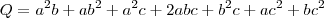 Q = a^2 b+a b^2+a^2 c+2 a b c+b^2 c+a c^2+b c^2 Q = a^2 b+a b^2+a^2 c+2 a b c+b^2 c+a c^2+b c^2