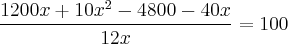 \frac{1200x + 10x^{2} - 4800 - 40x}{12x} = 100