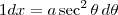 1dx = a \sec^2 \theta\,d\theta