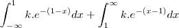 \int_{-\infty}^{1}k.e^{-(1-x)}dx+\int_{1}^{\infty}k.e^{-(x-1)}dx \int_{-\infty}^{1}k.e^{-(1-x)}dx+\int_{1}^{\infty}k.e^{-(x-1)}dx