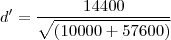 d'=\frac{14400}{\sqrt{\left(10000+57600\right)}}