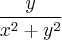 \frac{y}{{x}^{2}+{y}^{2}} \frac{y}{{x}^{2}+{y}^{2}}