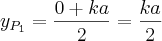 {y}_{{P}_{1}} = \frac{0+ka}{2} = \frac{ka}{2} {y}_{{P}_{1}} = \frac{0+ka}{2} = \frac{ka}{2}