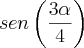 sen\left(\frac{3\alpha}{4} \right)