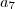 a_7 a_7