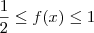 \frac{1}{2} \leq f(x) \leq 1 \frac{1}{2} \leq f(x) \leq 1