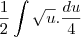\frac{1}{2}\int\sqrt{u}.\frac{du}{4} \frac{1}{2}\int\sqrt{u}.\frac{du}{4}