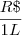 \frac{R\$}{1L} \frac{R\$}{1L}