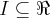 I\subseteq \Re I\subseteq \Re