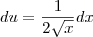 du=\frac{1}{2\sqrt x}dx