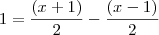 1 = \frac{(x+1)}{2} - \frac{(x-1)}{2} 1 = \frac{(x+1)}{2} - \frac{(x-1)}{2}