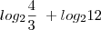 log_2\frac{4}{3}\ + log_212