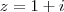 z=1+i z=1+i
