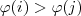 \varphi(i) > \varphi(j) \varphi(i) > \varphi(j)